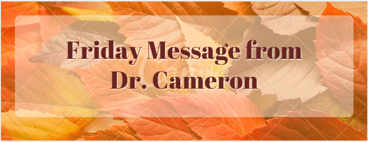 Friday 10/30/2020 Message from Dr. Cameron