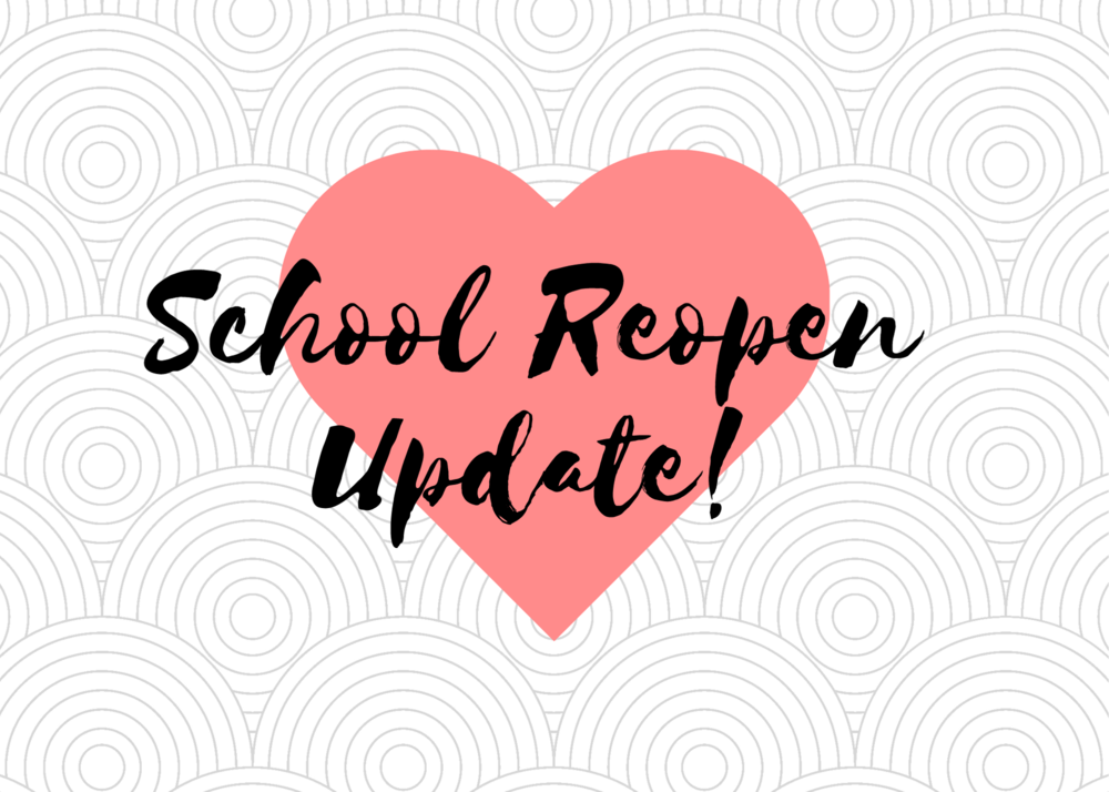 School Reopening Update
