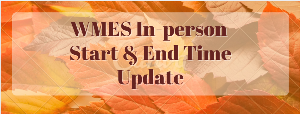 WMES In-Person Start & End Time